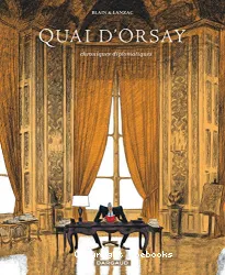 Quai d'Orsay: Chroniques diplomatiques