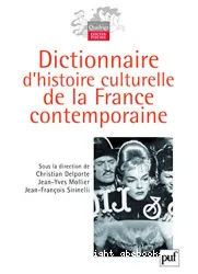 Dictionnaire d'histoire culturelle de la France contemporaine