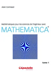 Mathématiques pour les sciences de l'ingégnieur avec mathematica, t.1