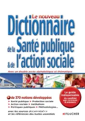 Nouveau dictionnaire de la santé publique et de l'action sociale (Le)