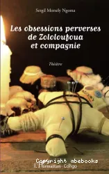 Obsessions perverses de Zololoufoua et compagnie (Les)