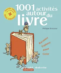 1001 [Mille et une] activités autour du livre