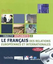 Le Français des relations européennes et internationales B1/ B2