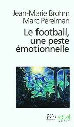 Le Football, une peste émotionnelle