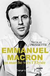 Emmanuel Macron, en marche vers l'Elysée