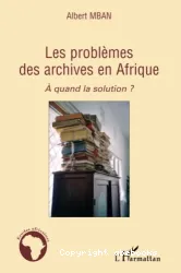 Les problèmes des archives en Afrique
