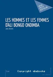 Les Hommes et les femmes d'Ali Bongo Ondimba