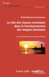 Le Rôle des classes nominales dans le fonctionnement des langues bantoues