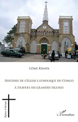 Histoire de l'église catholique du Congo à travers ses grandes figures