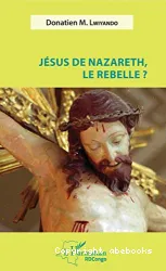 Jésus de Nazareth, le rebelle?