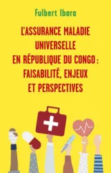 L'Assurance maladie universelle en République du Congo : faisabilité, enjeux et perspectives