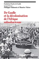 De Gaulle et la décolonisation de l'Afrique subsaharienne