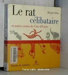 Le rat célibataire et autres contes de Côte-d'Ivoire
