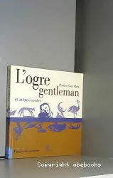 L'ogre gentleman et autres contes