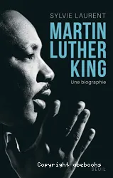 Martin Luther King : une biographie intellectuelle et politique