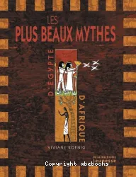 Les plus beaux mythes d'Egypte et d'Afrique noire