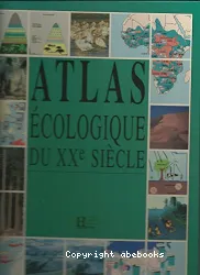 Atlas écologique du XXe siècle