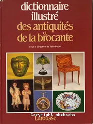 Dictionnaire illustré des antiquités et de la brocante
