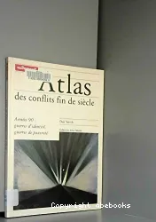 Atlas des conflits fin de siècle