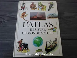 L'atlas illustré du monde actuel
