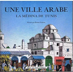 Une ville arabe, la Médina de Tunis