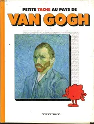 Petite Tache au pays de Van Gogh