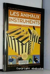Les animaux instruments