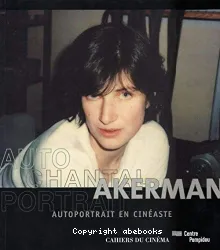 Autoportrait de Chantal Akerman en cinéaste
