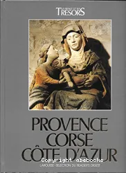 La France et ses trésors. [1], Provence, Corse, Cote d'Azur