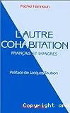 L'autre cohabitation : Français et Immigrés