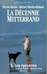 La Décennie Mitterrand 2 : Les épreuves (1984-1988)