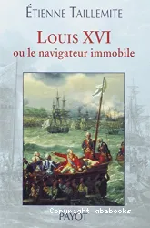 Louis XVI ou Le navigateur immobile
