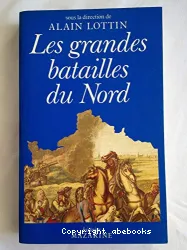 Les Grandes batailles du Nord de la France