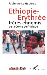 Ethiopie - Erythrée : frères ennemis de l'Afrique