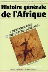 Histoire générale de l'Afrique tome1 : Méthologie et préhistoire africaine