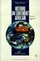 Histoire du continent africain (des origines à nos jours) Tomes 1