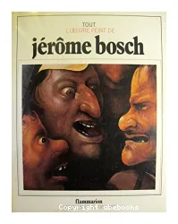 Tout l'oeuvre peint de Jéröme Bosch