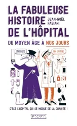 La fabuleuse histoire de l'hôpital du Moyen age à nos jours