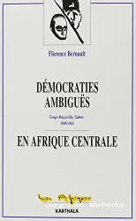 Démocraties ambiguës en Afrique centrale