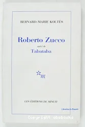 Roberto Zucco ; (suivi de) Tabataba