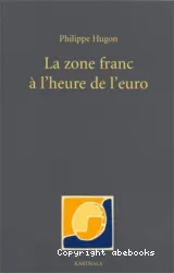 La zone franc a l'heure de l'euro