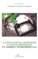 Alimentations, traditions et développements en Afrique intertropicale