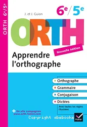 Apprendre l'orthographe, 6e-5e [Texte imprimé