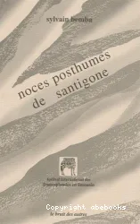 Noces posthumes de Santigone