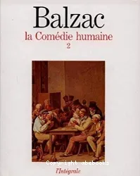 Balzac 2. Scènes de la vie privée (II) et Scènes de la vie de province (I)