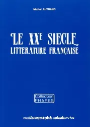 Le XXe siecle, littérature française