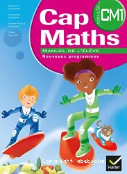 Cap maths, CM1, cycle 3 [Texte imprimé] : manuel de l'élève, nouveaux programmes