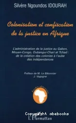 Colonisation et confiscation de la justice en Afrique