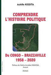 Comprendre l'histoire politique du Congo-Brazzaville, 1958-2020