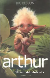 Arthur et les minimoys[Texte imprimé]